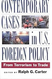 Contemporary Cases in U.S. Foreign Policy (Paperback)