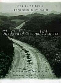 The God of Second Chances: Stories of Lives Transformed by Faith (Paperback)