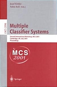 Multiple Classifier Systems: Second International Workshop, MCS 2001 Cambridge, UK, July 2-4, 2001 Proceedings (Paperback, 2001)
