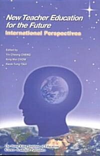 New Teacher Education for the Future: International Perspectives (Paperback, 2001)
