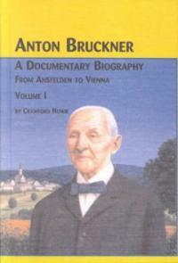 Anton Bruckner: a documentary biography