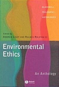 Environmental Ethics: An Anthology (Paperback)