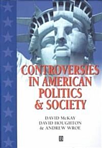 Controversies in American Politics and Society (Paperback)
