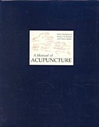 A Manual of Acupuncture (Hardcover)