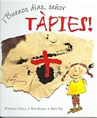 Buenos Dias, Senor Tapies/Good Morning Mr. Tapies (Hardcover)