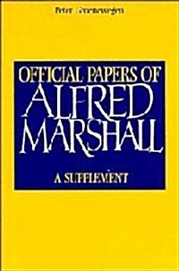 Official Papers of Alfred Marshall : A Supplement (Hardcover)