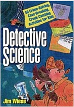 Detective Science: 40 Crime-Solving, Case-Breaking, Crook-Catching Activities for Kids (Paperback)