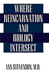 Where Reincarnation and Biology Intersect (Paperback)