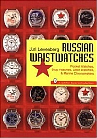 Russian Wristwatches: Pocket Watches, Stop Watches, Onboard Clock & Chronometers (Paperback)