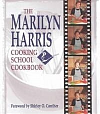The Marilyn Harris Cooking School Cookbook (Hardcover)