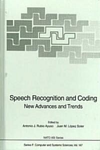 Speech Recognition and Coding: New Advances and Trends (Hardcover, 1995)