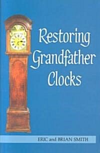 Restoring Grandfather Clocks (Hardcover)