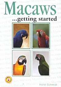Macaws Getting Started (Paperback)
