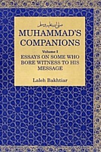 Muhammads Companions: Essays on Some Who Bore Witness to His Message (Paperback)