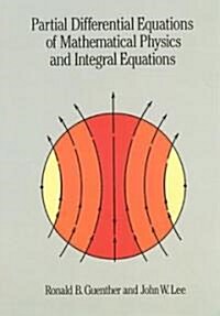 Partial Differential Equations of Mathematical Physics and Ipartial Differential Equations of Mathematical Physics and Integral Equations Ntegral Equa (Paperback)