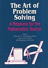 The Art of Problem Solving: A Resource for the Mathematics Teacher (Paperback)