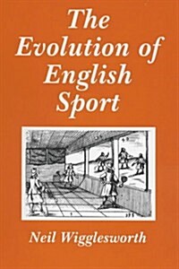 The Evolution of English Sport (Paperback)