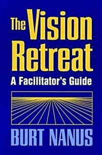 Vision Retreat Facilitators Guide (Paperback)
