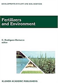 Fertilizers and Environment: Proceedings of the International Symposium fertilizers and Environment, Held in Salamanca, Spain, 26-29, September, (Hardcover, Partly Reprinte)