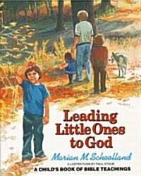 Leading Little Ones to God: A Childs Book of Bible Teachings (Paperback)