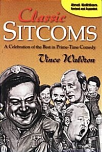 Classic Sitcoms: A Celebration of the Best in Prime-Time Comedy (Paperback, 2nd, Revised and Exp)