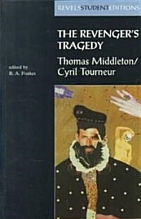 The RevengerS Tragedy : Thomas Middleton / Cyril Tourneur (Paperback)
