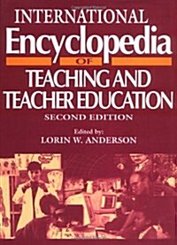 International Encyclopedia of Teaching and Teacher Education (Hardcover, 2nd, Subsequent)