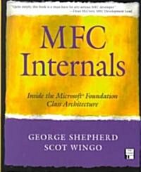 MFC Internals: Inside the Microsoft(c) Foundation Class Architecture (Paperback)