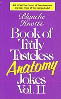 Blanche Knotts Book of Truly Tasteless Anatomy Jokes (Paperback)