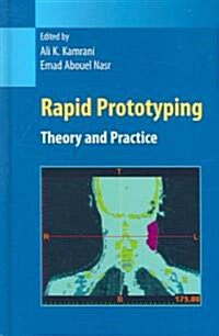 Rapid Prototyping: Theory and Practice (Hardcover)