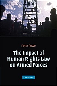 The Impact of Human Rights Law on Armed Forces (Paperback)