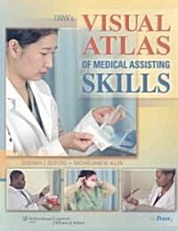LWWs Visual Atlas of Medical Assisting Skills (Paperback, 1st)