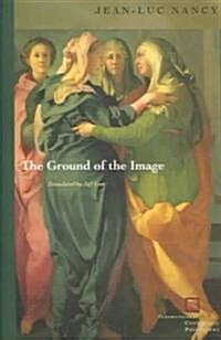 The Ground of the Image (Paperback)