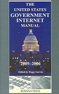 United States Government Internet Manual: 2005-2006 (U.S. E-Government Directory) (Paperback, 2005-2006)