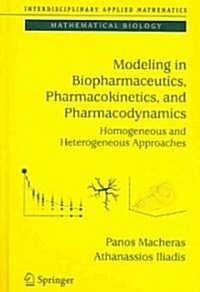 Modeling in Biopharmaceutics, Pharmacokinetics and Pharmacodynamics: Homogeneous and Heterogeneous Approaches (Hardcover)