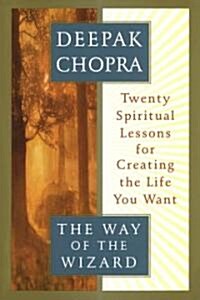 The Way of the Wizard: Twenty Spiritual Lessons for Creating the Life You Want (Hardcover)