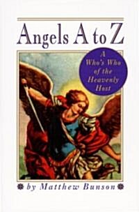 [중고] Angels A to Z: A Who‘s Who of the Heavenly Host (Paperback)