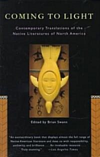 Coming to Light: Contemporary Translations of the Native Literatures of North America (Paperback)
