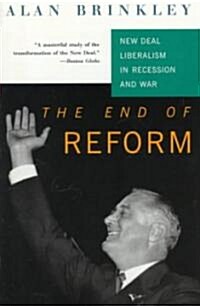 The End of Reform: New Deal Liberalism in Recession and War (Paperback)