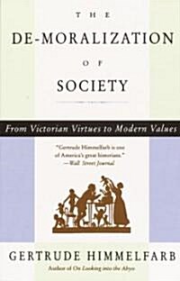 The de-Moralization of Society: From Victorian Virtues to Modern Values (Paperback)