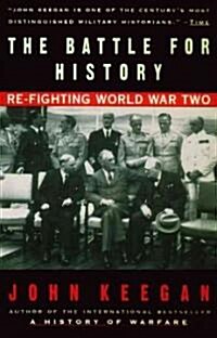 The Battle for History: Re-Fighting World War II (Paperback)