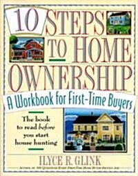 10 Steps to Home Ownership (Paperback, 1st)