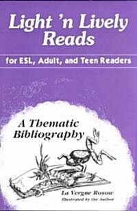 Light n Lively Reads for ESL, Adult, and Teen Readers: A Thematic Bibliography (Paperback)