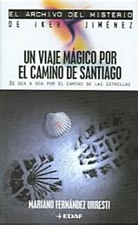 Un viaje magico por el camino de Santiago / A Magical Journey along the Way of Santiago (Paperback)