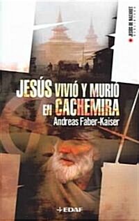 Jesus Vivio Y Murio En Cachemira/ Jesus Lived and Died in Kashmir (Paperback, 3rd)