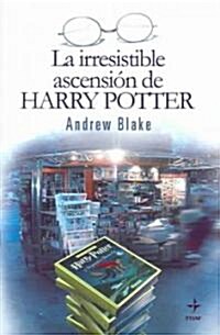 Irresistible Ascension De Harry Potter / The Irresistible Rise of Harry Potter (Hardcover, Translation)