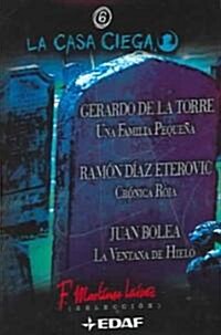 Una Familia Pequena, Cronica Roja, La Ventana de Hielo / A Small Family, Red Chronicle, The Ice Window (Paperback)