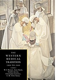 The Western Medical Tradition : 1800–2000 (Paperback)