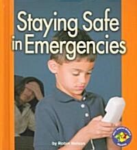 Staying Safe in Emergencies (Library Binding)