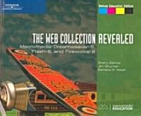 The Web Collection, Revealed: Macromedia Dreamweaver 8, Flash 8, and Fireworks 8, Deluxe Education Edition (Paperback)